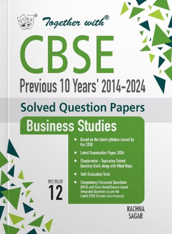 Together with CBSE Class 12 Business Studies Previous 10 Year's Solved Question Papers 2014 - 2024 for 2025 Exam